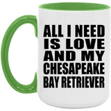 All I Need Is Love And My Chesapeake Bay Retriever - 15oz Accent Mug Green