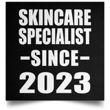 Skincare Specialist Since 2023 - Poster Square