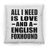 All I Need Is Love And A English Foxhound - Throw Pillow