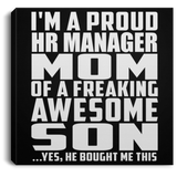 Proud HR Manager Mom Of Awesome Son - Canvas Square