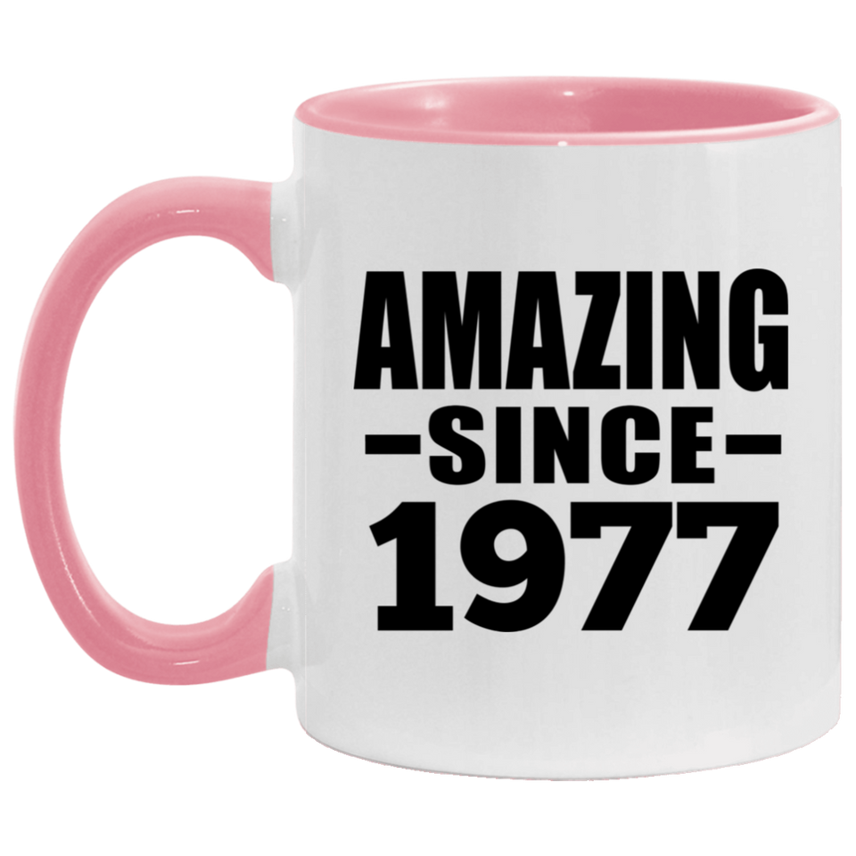 47th Birthday Amazing Since 1977 - 11oz Accent Mug Pink