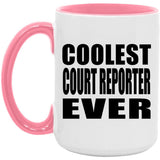 Coolest Court Reporter Ever - 15oz Accent Mug Pink
