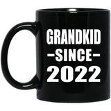 Grandkid Since 2022 - 11oz Coffee Mug Black