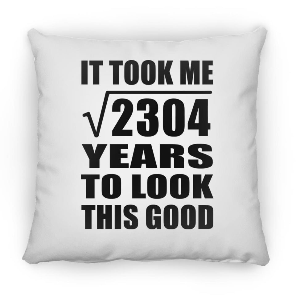 48th Birthday Took Square Root of 2304 Years To Look Good - Throw Pillow