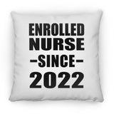Enrolled Nurse Since 2022 - Throw Pillow