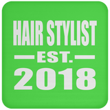 Hair Stylist Established EST. 2018 - Drink Coaster