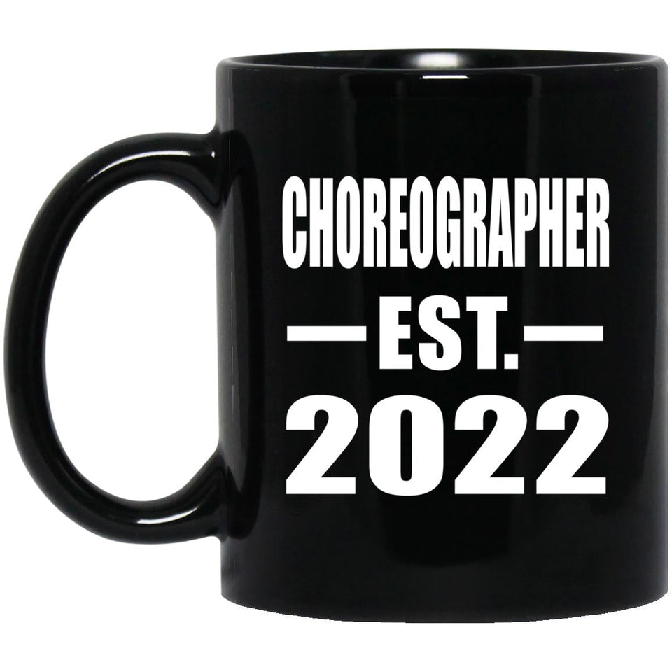 Choreographer Established EST. 2022 - 11oz Coffee Mug Black