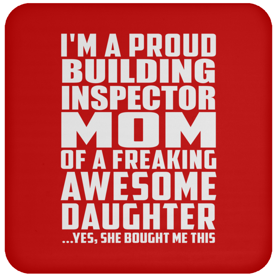 Proud Building Inspector Mom Of Awesome Daughter - Drink Coaster