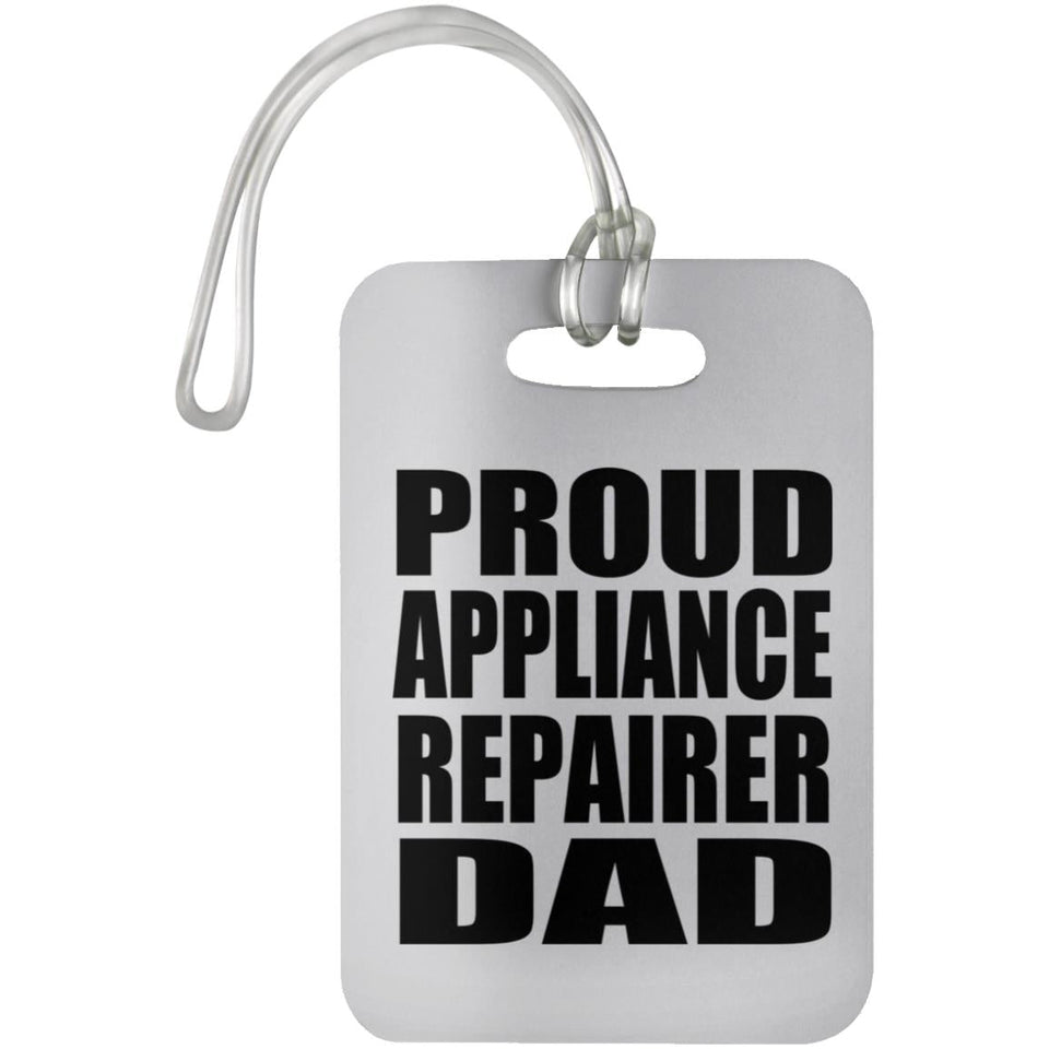 Proud Appliance Repairer Dad - Luggage Bag Tag