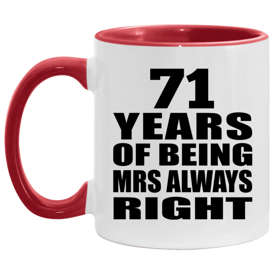 71st Anniversary 71 Years of Being Mrs Always Right - 11oz Accent Mug Red