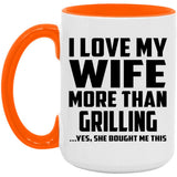 I Love My Wife More Than Grilling - 15oz Accent Mug Orange