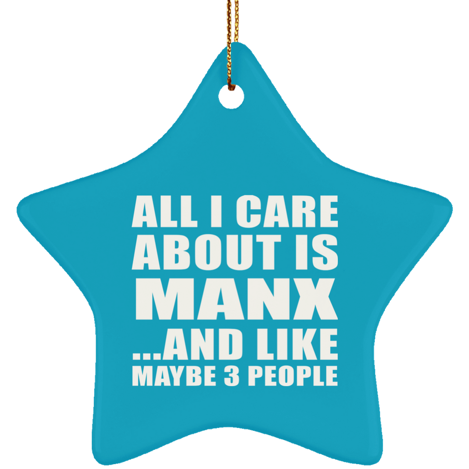 All I Care About Is Manx - Star Ornament