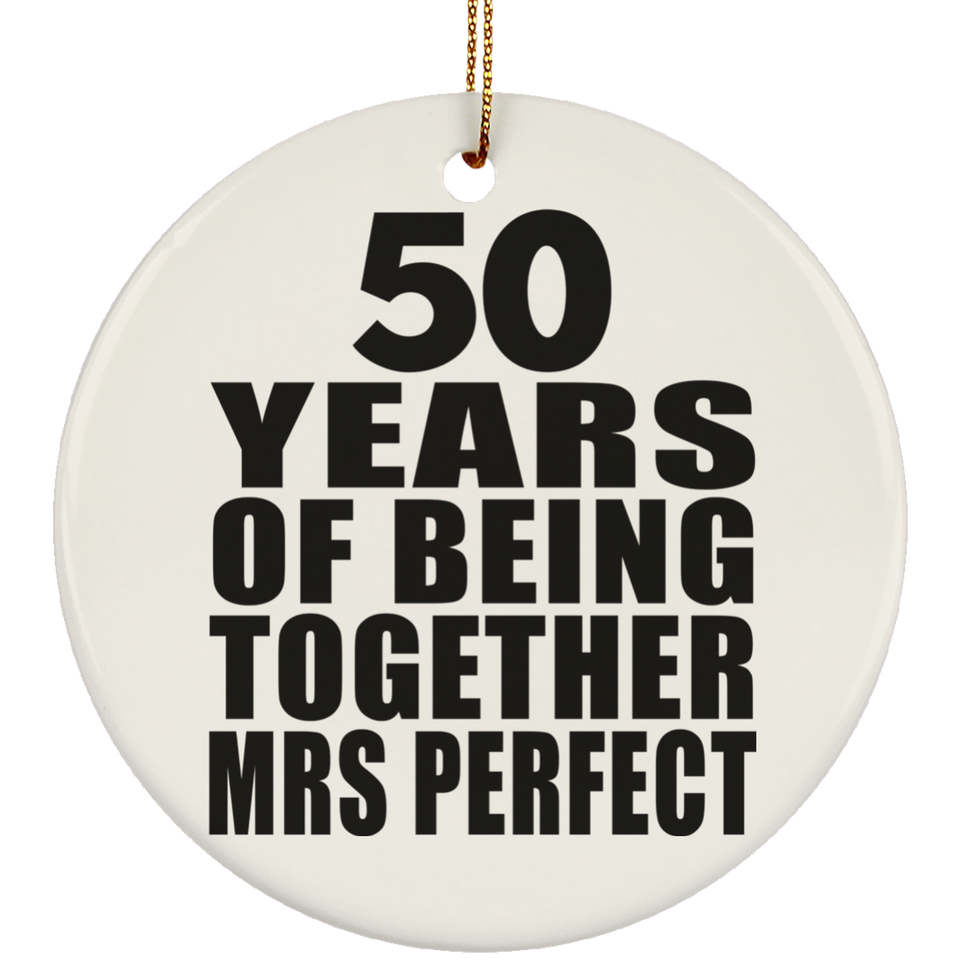 50th Anniversary 50 Years Of Being Mrs Perfect - Circle Ornament