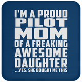 Proud Pilot Mom Of Awesome Daughter - Drink Coaster