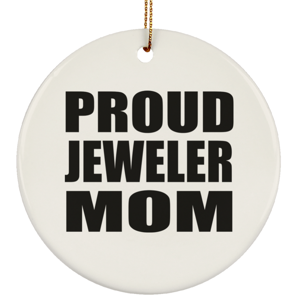 Proud Jeweler Mom - Circle Ornament