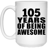 105th Birthday 105 Years Of Being Awesome - 15oz Coffee Mug
