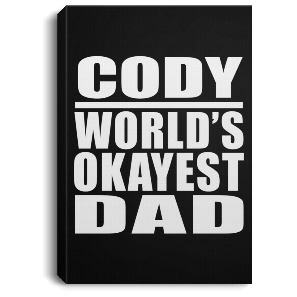 Cody World's Okayest Dad - Canvas Portrait