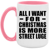 All I Want For Christmas Is More Street Luge - 15oz Accent Mug Pink