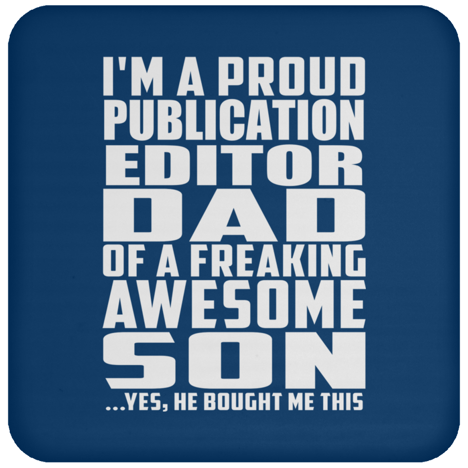 Proud Publication Editor Dad Of Awesome Son - Drink Coaster
