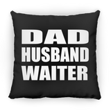 Dad Husband Waiter - Throw Pillow Black