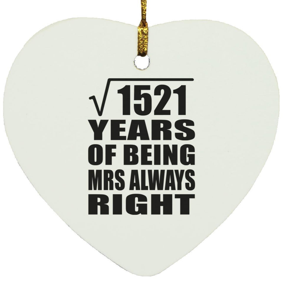 39th Anniversary Square Root of 1521 Years Mrs Always Right - Heart Ornament