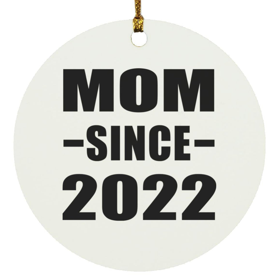 Mom Since 2022 - Circle Ornament