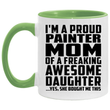 Proud Painter Mom Of Awesome Daughter - 11oz Accent Mug Green