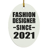 Fashion Designer Since 2021 - Oval Ornament