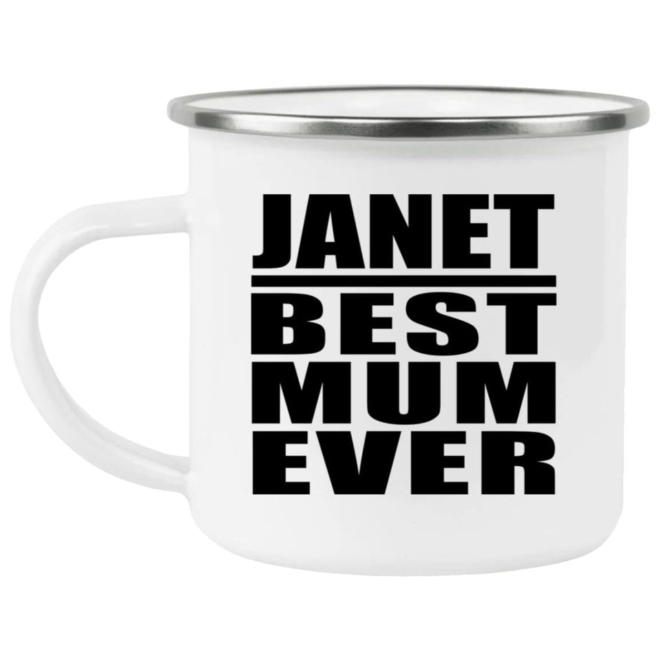 Janet Best Mum Ever - 12oz Camping Mug