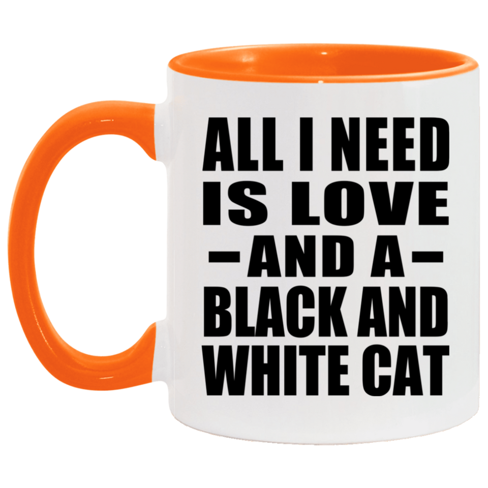 All I Need Is Love And A Black And White Cat - 11oz Accent Mug Orange