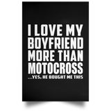 I Love My Boyfriend More Than Motocross - Poster Portrait