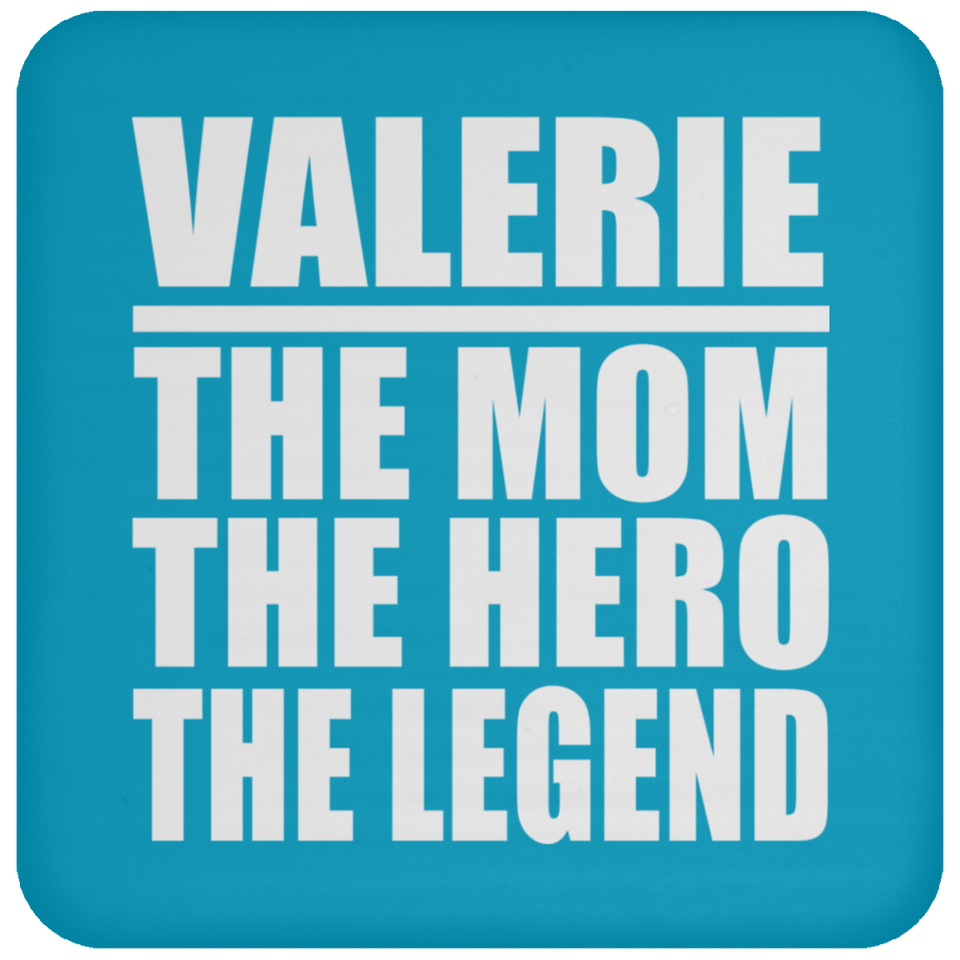 Valerie The Mom The Hero The Legend - Drink Coaster