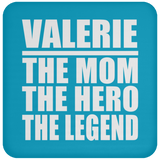 Valerie The Mom The Hero The Legend - Drink Coaster