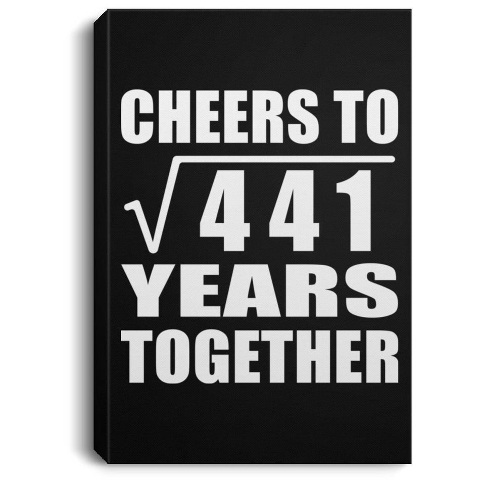 21st Anniversary Cheers To Square Root of 441 Years Together - Canvas Portrait