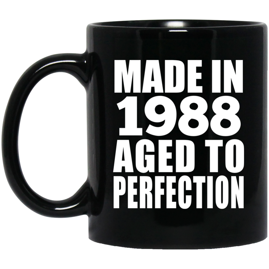 36th Birthday Made In 1988 Aged to Perfection - 11 Oz Coffee Mug Black