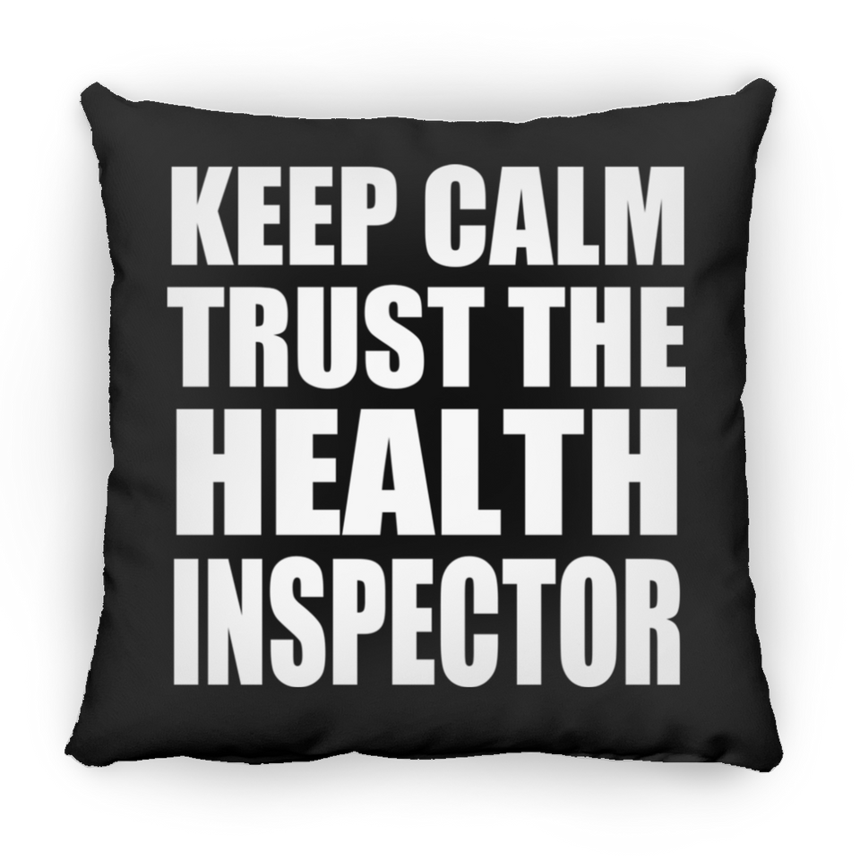Keep Calm and Trust The Health Inspector - Throw Pillow Black