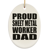 Proud Sheet Metal Worker Dad - Oval Ornament