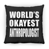 World's Okayest Anthropologist - Throw Pillow Black