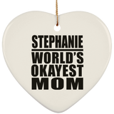 Stephanie World's Okayest Mom - Heart Ornament