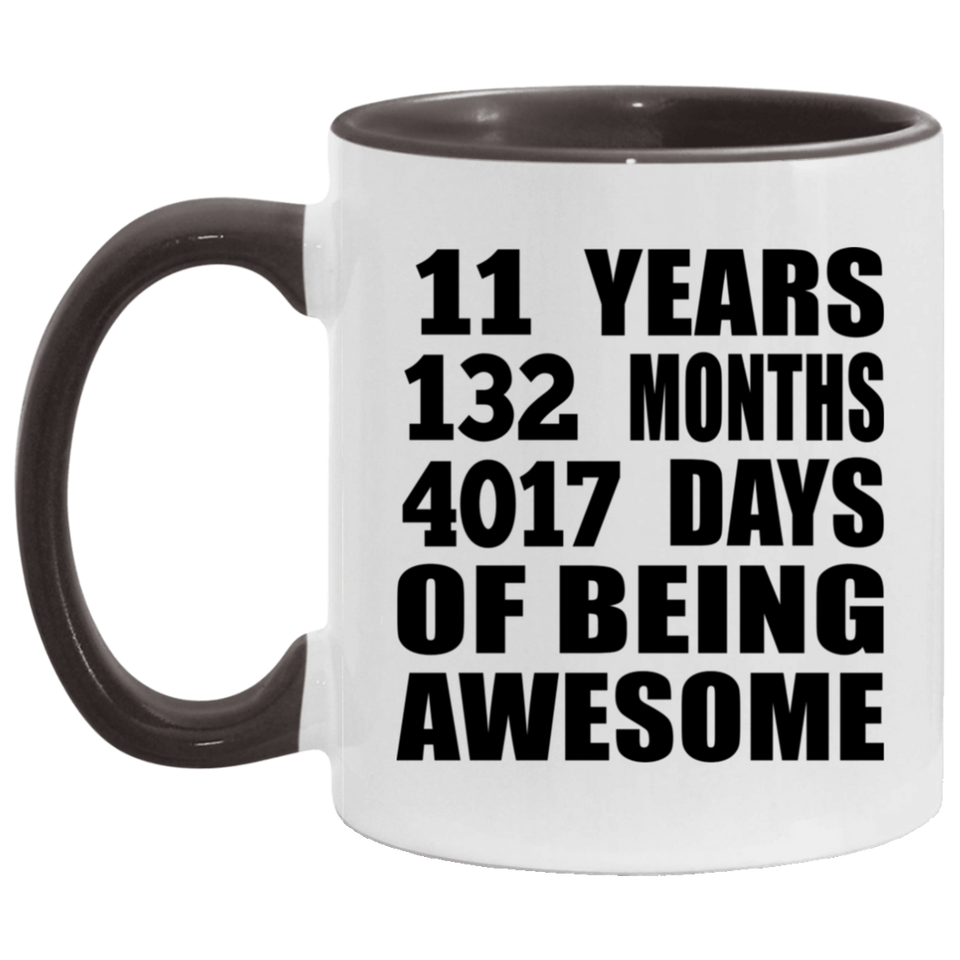 11th Birthday 11 Years 132 Months 4017 Days Of Awesome - 11oz Accent Mug Black