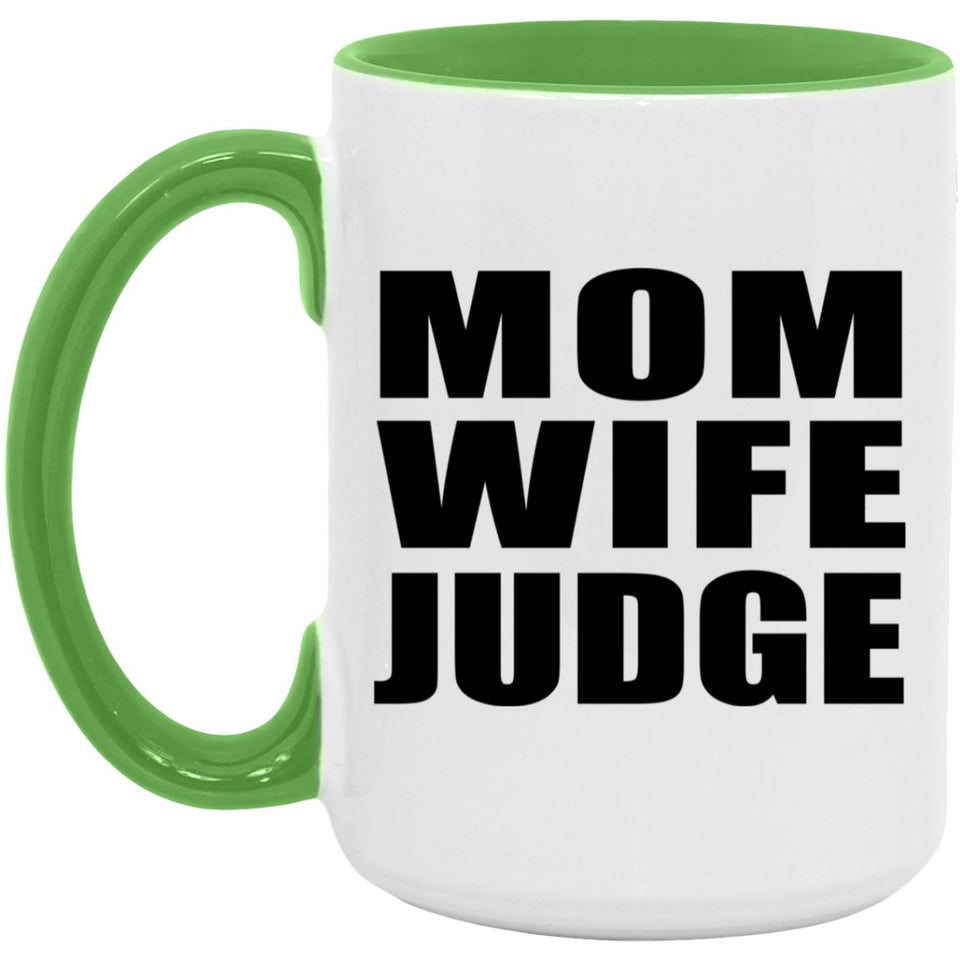 Mom Wife Judge - 15oz Accent Mug Green
