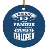 I Am Not Rich & Famous, But I Have Invaluable Children - Circle Ornament