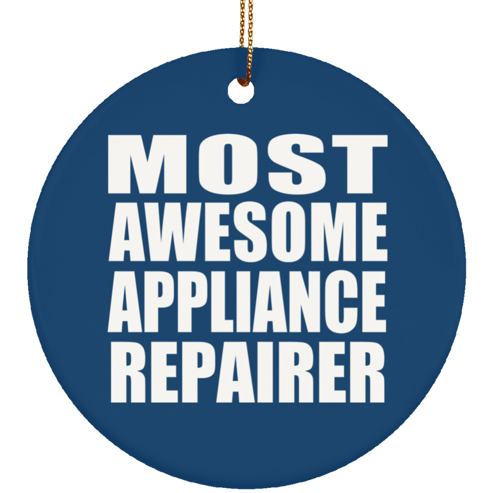 Most Awesome Appliance Repairer - Circle Ornament