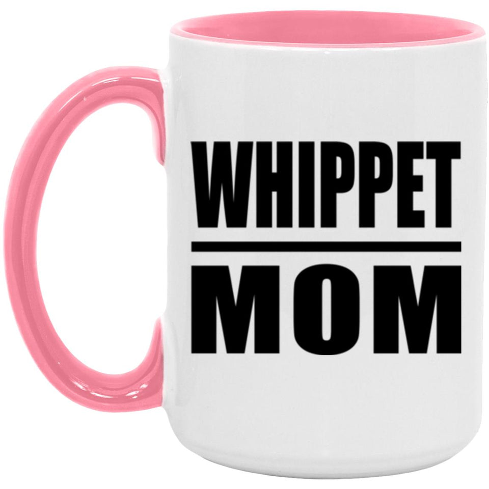 Whippet Mom - 15oz Accent Mug Pink