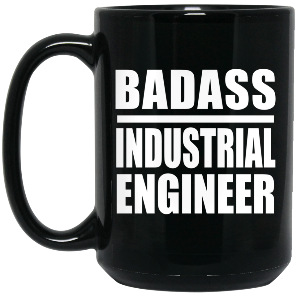 Badass Industrial Engineer - 15oz Coffee Mug Black