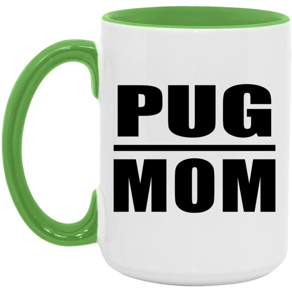 Pug Mom - 15oz Accent Mug Green