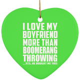 I Love My Boyfriend More Than Boomerang Throwing - Heart Ornament
