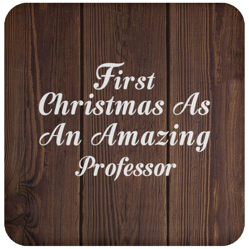 First Christmas As An Amazing Professor - Drink Coaster D