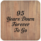 95th Anniversary 95 Years Down Forever To Go - Drink Coaster C