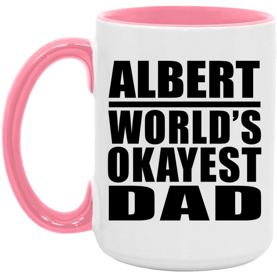Albert World's Okayest Dad - 15oz Accent Mug Pink